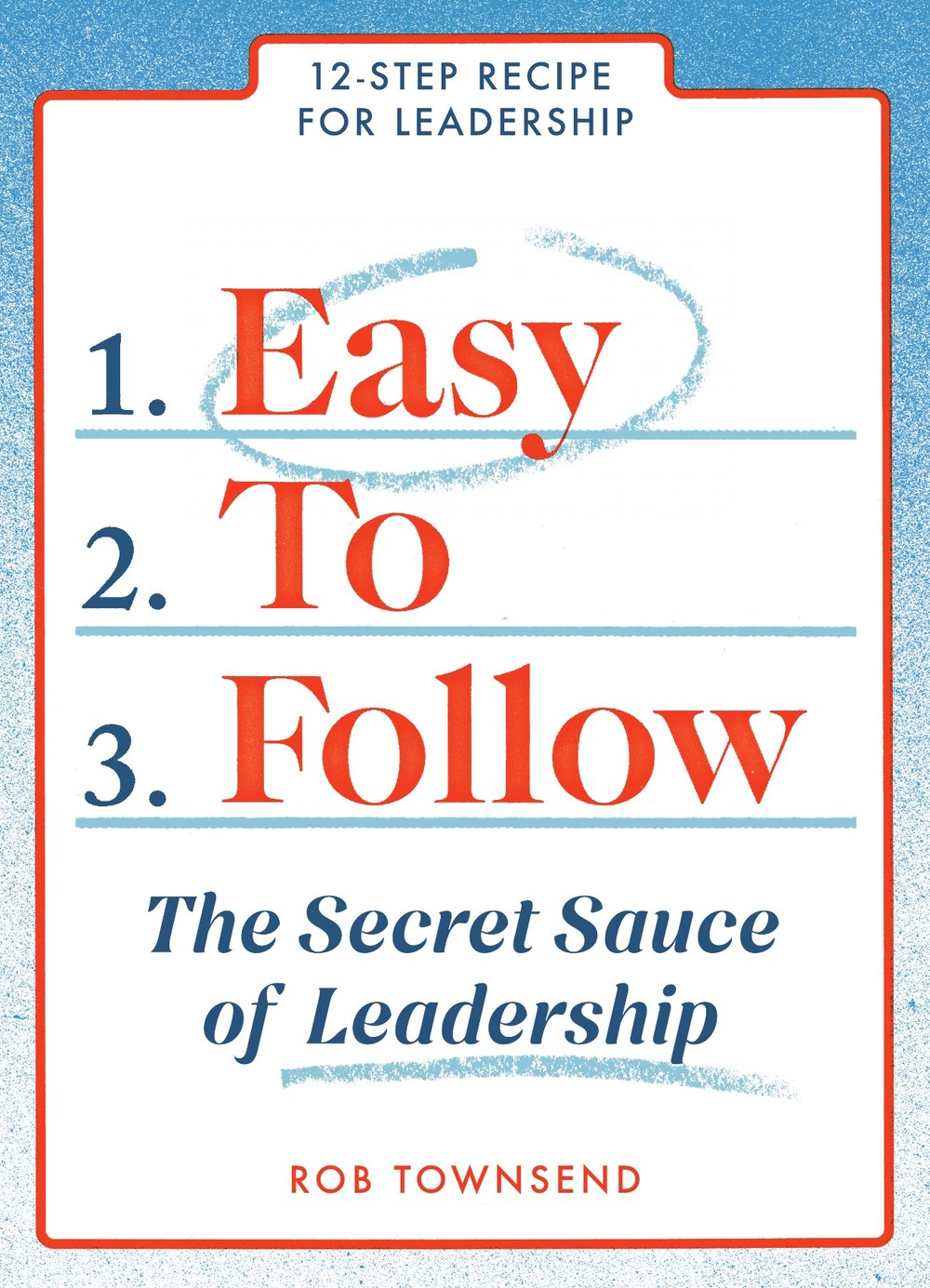 Easy to Follow: The Secret Sauce of Leadership book cover